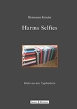Hermann Kinder - Harms Selfies - Bilder aus den Tagebüchern.