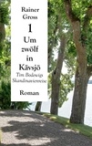 Rainer Gross - Um zwölf in Kävsjö - Tim Bodewigs Skandinavienreise.