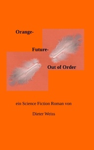 Dieter Weiss - Orange Future  -   Out of Order.