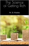 W. D. Wattles - The Science of Getting Rich.