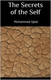 Muhammad Iqbal - The Secrets of the Self.