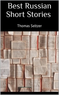 Thomas Seltzer - Best Russian Short Stories.