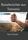 Sara Schmidt - Reiseberichte aus Tansania.
