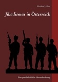 Markus Hahn - Jihadismus in Österreich - Eine gesellschaftliche Herausforderung.