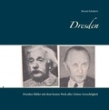 Bernd Schubert - Dresden - Dresden-Bilder mit dem besten Werk aller Zeiten: Gerechtigkeit.