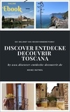www.discover-entdecke-decouvri Ebook Publisher et Heinz Duthel - Discover Entdecke Découvrir  Toscana - Auf in die Toskana! So gelingt die Reisevorbereitung!.