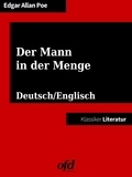 Edgar Allan Poe et ofd edition - Der Mann in der Menge - The Man of the Crowd - Neu übersetzte Ausgabe - zweisprachig: deutsch/englisch - bilingual: German/English (Klassiker der ofd edition).
