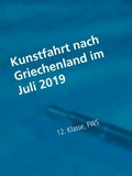 Ekaterina Koneva - Kunstfahrt nach Griechenland im Juli 2019 - 12. Klasse der Freien Waldorfschule Heidelberg.