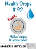 Markus Hitzler - Health-Drops #092 - Hallux Valgus (Hammerzehe).