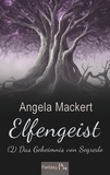 Angela Mackert - Elfengeist (2) - Das Geheimnis von Segredo.