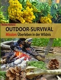 Niclas Seiters - Outdoor-Survival - Mission: Überleben in der Wildnis.