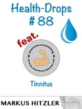 Markus Hitzler - Health-Drops #88 - Tinnitus.