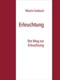 Martin Seebach - Erleuchtung - Der Weg zur Erleuchtung / (besseres) Rechts und Schulsystem.