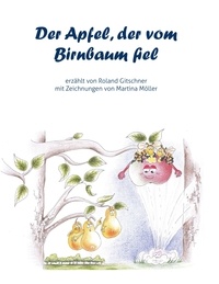 Roland Gitschner - Der Apfel, der vom Birnbaum fiel.