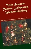 Vera Hewener - Tannen, Lobgesang, Weihnachtsklang - Gedichte, Geschichten, Liedtexte und Bühnenstücke  zur Advents- und Weihnachtszeit.