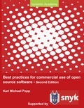 Karl Michael Popp - Best Practices for commercial use of open source software - Business models, processes and tools for managing open source software 2nd edition.