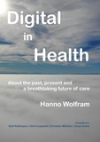 Hanno Wolfram - Digital in Health - About a breathtaking future of healthcare.