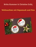 Britta Kummer et Christine Erdiç - Weihnachten mit Nepomuck und Finn.
