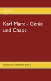 Hein Paler - Karl Marx - Genie und Chaot - Europas rote Gespenster Band 2.