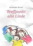 Alexander Becker - Treffpunkt alte Linde.