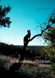 Sabine Kranich - Anne und die schwarzen Katzen - Eine unendliche Liebesgeschichte.