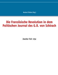 Norbert Flörken - Die Französische Revolution in dem Politischen Journal des G.B. von Schirach - Zweiter Teil: 1792.