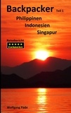 Wolfgang Pade - Backpacker Philippinen Indonesien Singapur Teil 1.