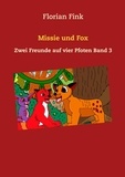 Florian Fink - Missie und Fox - Zwei Freunde auf vier Pfoten Band 3.