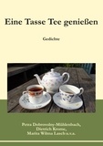 Petra Dobrovolny-Mühlenbach et Dietrich Krome - Eine Tasse Tee genießen - Gedichte.