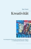 Egon Kayser - Kreativität - Psychologische Theorie der Kreativität in der Malerei.
