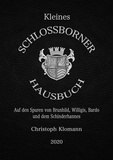 Christoph Klomann - Kleines Schloßborner Hausbuch - Auf den Spuren von Brunhild, Willigis, Bardo und dem Schinderhannes.