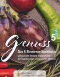 Sylvia Djuren - Genuss 5 - Das 5-Elemente-Kochbuch.