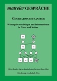 Oliver Bender et Sigrun Kanitscheider - Generationentransfer - Weitergabe von Dingen und Informationen in Natur und Kultur.