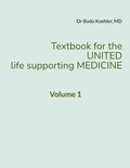 Bodo Koehler - Textbook for the United life supporting Medicine - Volume 1.