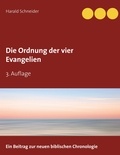 Harald Schneider - Die Ordnung der vier Evangelien.