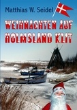 Matthias W. Seidel - Weihnachten auf Holmsland Klit - Teil 3 des Dänemarkabenteuers.