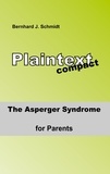 Bernhard J. Schmidt - The ASPERGER Syndrome for Parents.