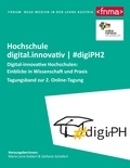 Marie Lene Kieberl et Stefanie Schallert - Digital-innovative Hochschulen: Einblicke in Wissenschaft und Praxis - Tagungsband zur 2. Online-Tagung Hochschule digital.innovativ | #digiPH2.
