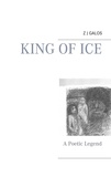 Z.J. Galos - King of Ice - A Poetic Legend.
