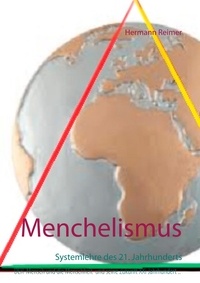Hermann Reimer - Menchelismus - Systemlehre des 21. Jahrhunderts.