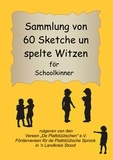 Vereen "De Plattdüütschen" e.V. - Sammlung von 60 Sketche un spelte Witzen för Schoolkinner.