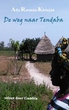 Ada Rosman-Kleinjan - De weg naar Tendaba - reizen door Gambia.