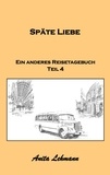 Anita Lehmann - Späte Liebe - Ein anderes Reisetagebuch Teil 4.
