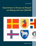 Elias Häfele - Separatismus in Europa am Beispiel von Skånepartiet und Tjóðveldi - Portfolio-Arbeit.