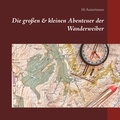 16 Autorinnen - Die großen &amp; kleinen Abenteuer der Wanderweiber.