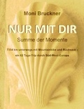 Moni Bruckner - Nur mit dir - Summe der Momente.