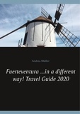 Andrea Müller - Fuerteventura ...in a different way! Travel Guide 2020.