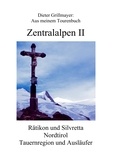 Dieter Grillmayer - Zentralalpen II - Aus meinem Tourenbuch.