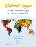 Nina Deyringer - Weltweit Vegan - Vollwertige und gesunde Rezepte aus 24 Kulturen der Welt.