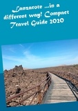 Andrea Müller - Lanzarote ...in a different way! Compact Travel Guide 2020.